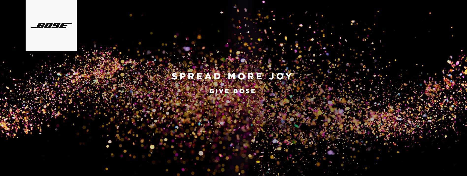 spread-more-joy—give-bose spread more joy - Give Bose